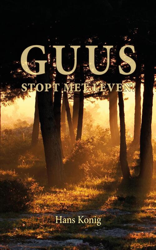 Guus stopt met leven -  Hans Konig (ISBN: 9789463285032)