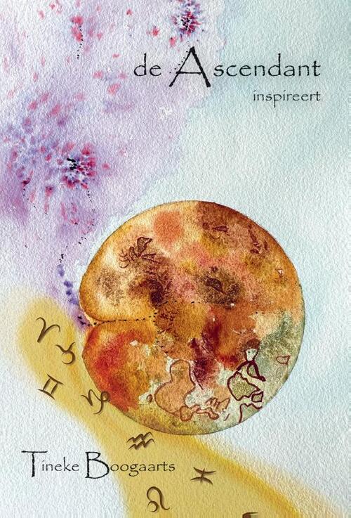 De ascendant inspireert -  Tineke Boogaarts (ISBN: 9789463310680)