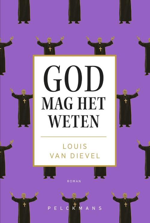 God mag het weten -  Louis van Dievel (ISBN: 9789463376334)