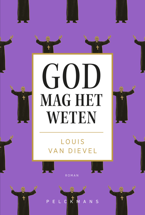 God mag het weten -  Louis van Dievel (ISBN: 9789463376341)