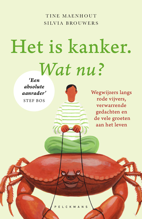 Het is kanker. Wat nu? -  Silvia Brouwers, Tine Maenhout (ISBN: 9789463376952)