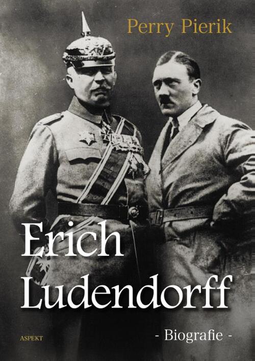 Erich Ludendorff -  Perry Pierik (ISBN: 9789463380218)