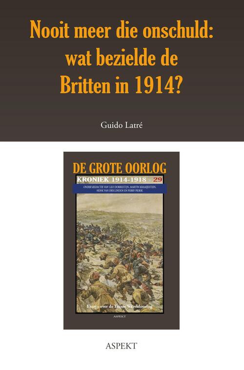 Nooit meer die onschuld: wat bezielde de Britten in 1914?