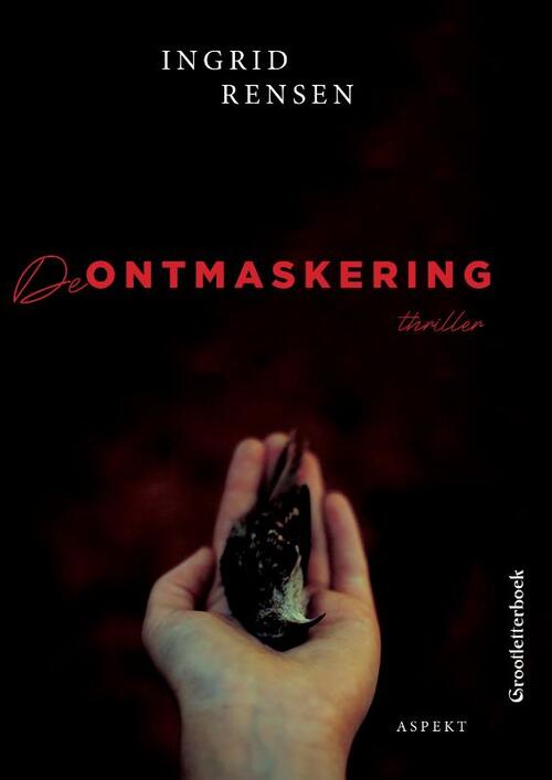 De Ontmaskering - grootletterboek -  Ingrid Rensen (ISBN: 9789463388085)