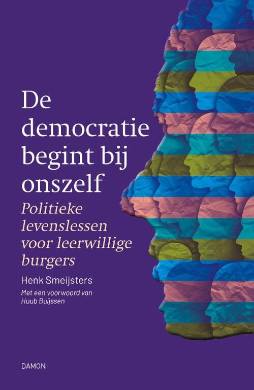 De democratie begint bij onszelf -  Henk Smeijsters (ISBN: 9789463403740)