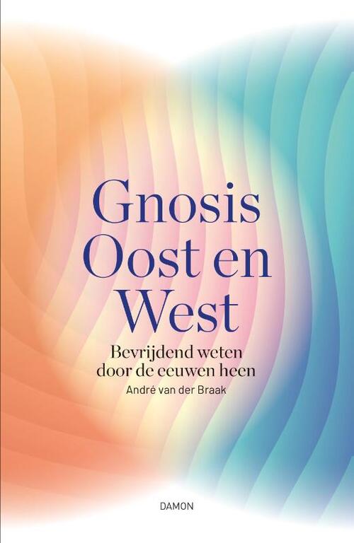 André van der Braak Gnosis Oost en West -   (ISBN: 9789463403870)