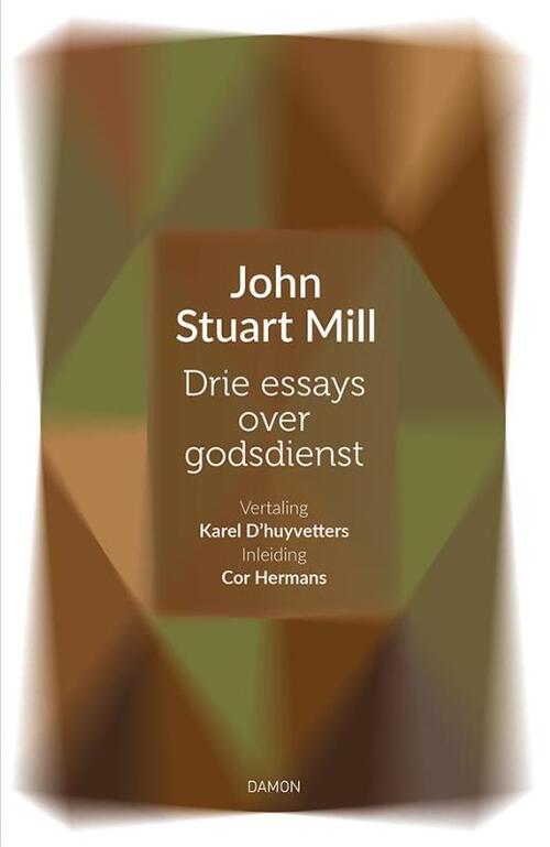 Drie essays over godsdienst -  John Stuart Mill (ISBN: 9789463404266)
