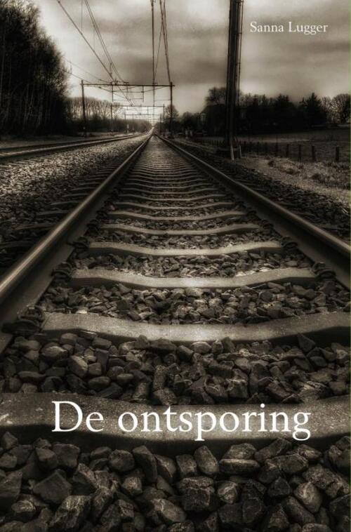 De ontsporing -  Sanna Lugger (ISBN: 9789463422949)
