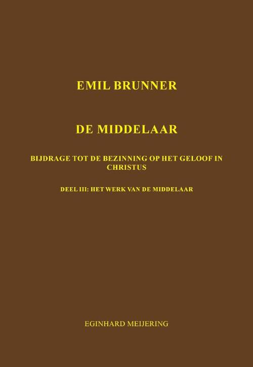 Emil Brunner De Middelaar -  E.P. Meijering (ISBN: 9789463453769)