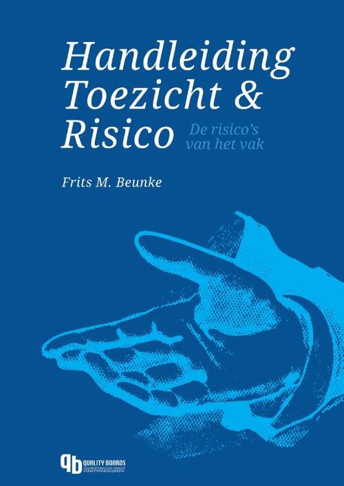 Handleiding Toezicht & Risico -  Frits M. Beunke (ISBN: 9789463458283)