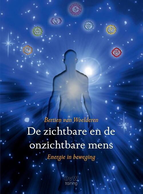 De zichtbare en onzichtbare mens -  Bertien van Woelderen (ISBN: 9789463458436)