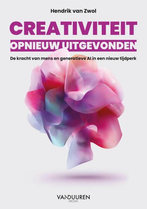 Creativiteit opnieuw uitgevonden -  Hendrik van Zwol (ISBN: 9789463564274)