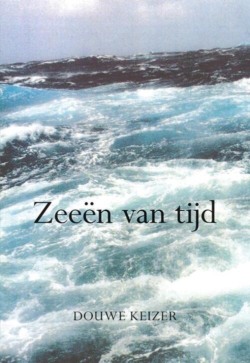 Zeeën van tijd -  Douwe Keizer (ISBN: 9789463651806)