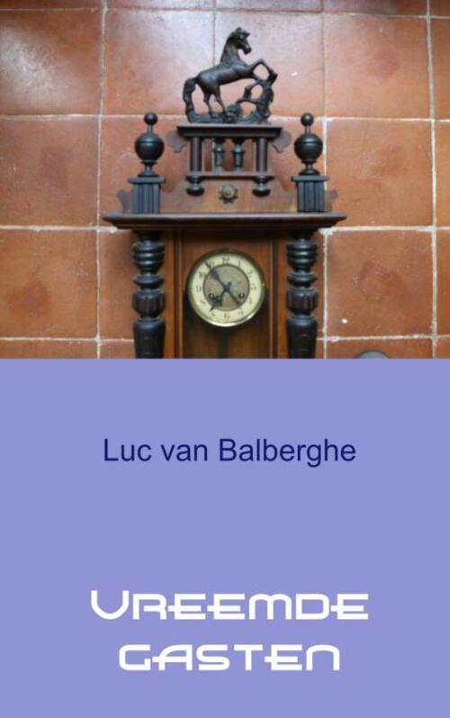 Vreemde gasten -  Luc van Balberghe (ISBN: 9789463675536)