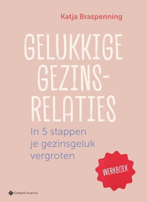 Gelukkige gezinsrelaties -  Katja Braspenning (ISBN: 9789463715478)
