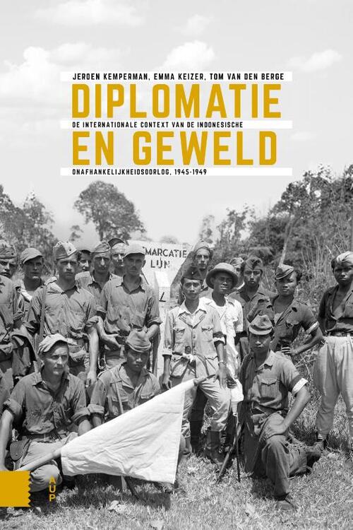 Diplomatie en geweld - Emma Keizer, Jeroen Kemperman, Tom van den Berge (ISBN: 9789463720588)