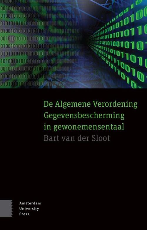De Algemene Verordening Gegevensbescherming in gewonemensentaal -  Bart van der Sloot (ISBN: 9789463728638)