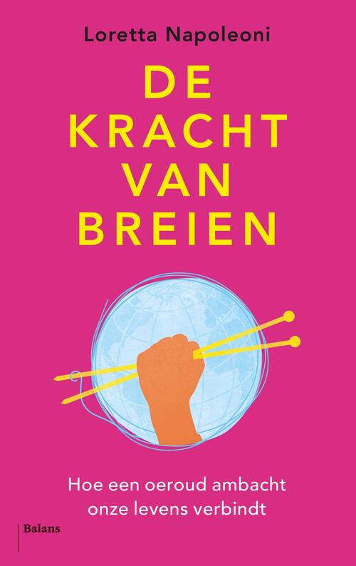 De kracht van breien -  Loretta Napoleoni (ISBN: 9789463821483)