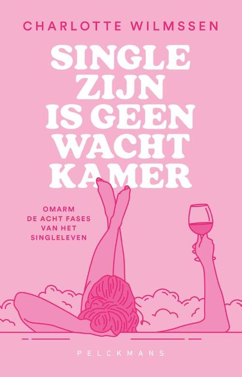 Single zijn is geen wachtkamer -  Charlotte Wilmssen (ISBN: 9789463836920)