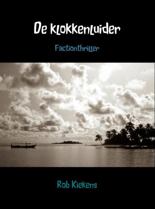 De klokkenluider -  Rob Kiekens (ISBN: 9789463981576)