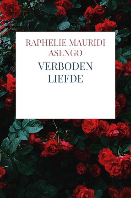 Verboden Liefde -  Raphélie Mauridi Asengo (ISBN: 9789464050325)