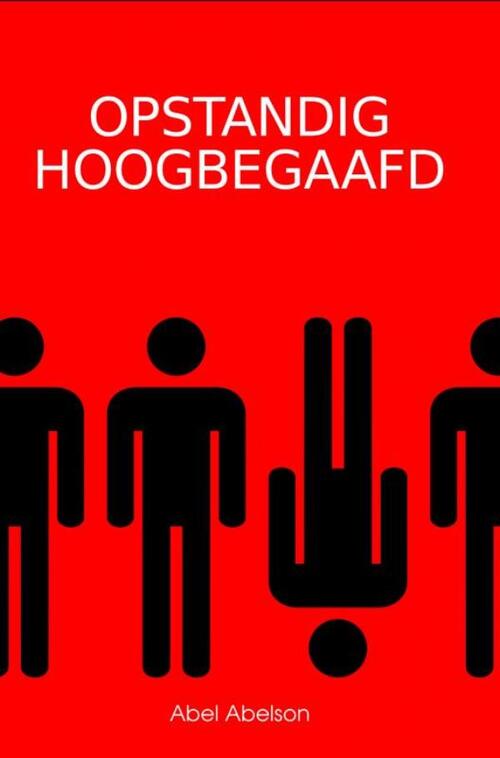 Opstandig hoogbegaafd -  Abel Abelson (ISBN: 9789464058130)