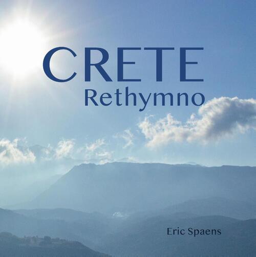 Kreta-Rethimnon deel1 -  Eric Spaens (ISBN: 9789464072709)