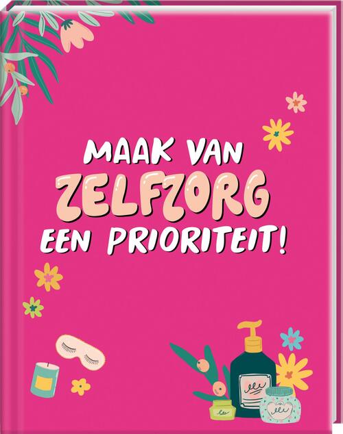 Maak van zelfzorg een prioriteit! -   (ISBN: 9789464084894)