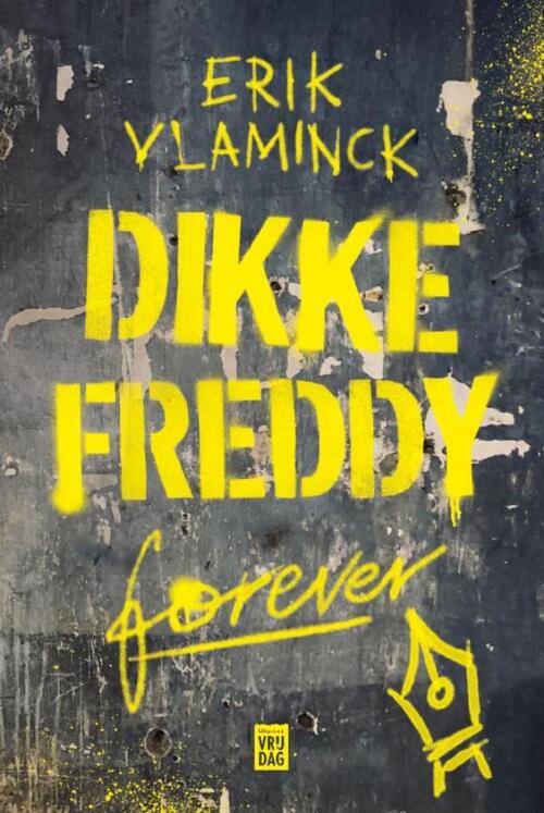 Dikke Freddy forever -  Erik Vlaminck (ISBN: 9789464342093)