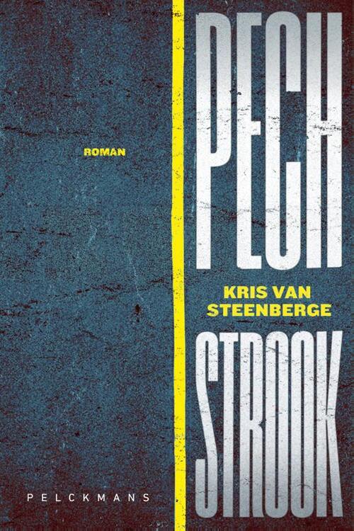 Pechstrook -  Kris van Steenberge (ISBN: 9789464342635)