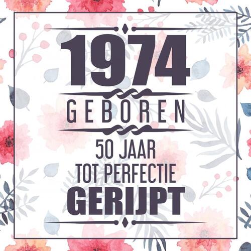 1972 Geboren 50 Jaar Perfectie Nelles | 9789464357721 | - bruna.nl