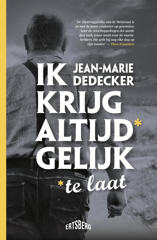 Ik krijg altijd* gelijk -  Jean-Marie Dedecker (ISBN: 9789464369175)
