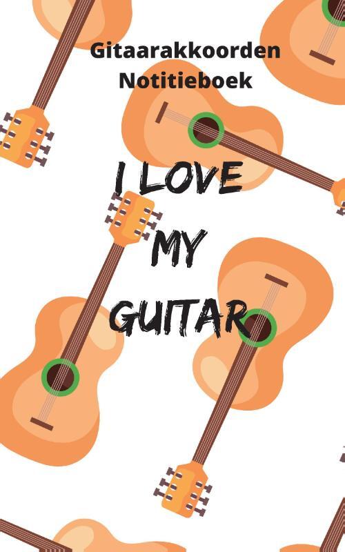 Gitaarakkoorden Notitieboek - I love my guitar -  Allets Comfort (ISBN: 9789464439557)