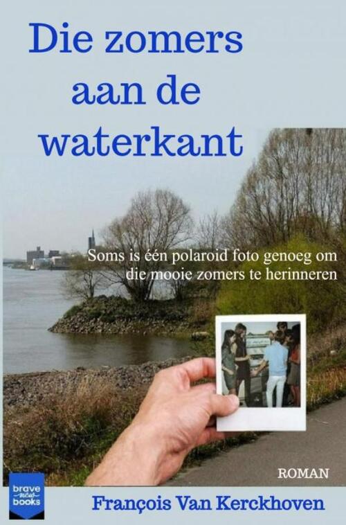 Die zomers aan de waterkant -  François van Kerckhoven (ISBN: 9789464485981)
