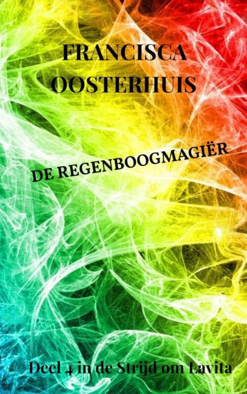 De Regenboogmagiër -  Francisca Oosterhuis (ISBN: 9789464486186)