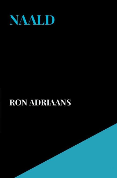 Naald -  Ron Adriaans (ISBN: 9789464487442)