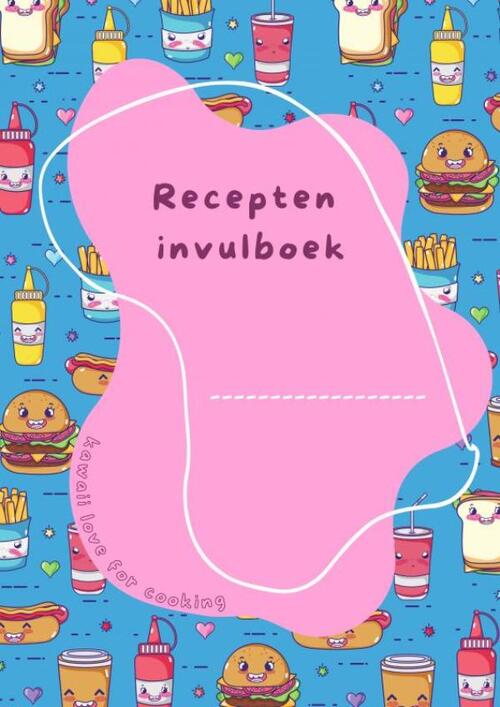 Recepten invulboek Kawaii love for cooking -  Joyce Staneke-Meuwissen (ISBN: 9789464487671)