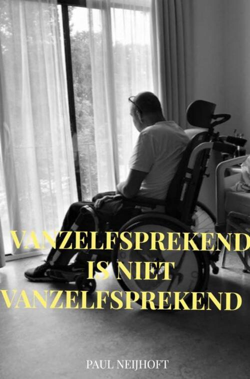 Vanzelfsprekend is niet vanzelfsprekend -  Paul Neijhoft (ISBN: 9789464489255)