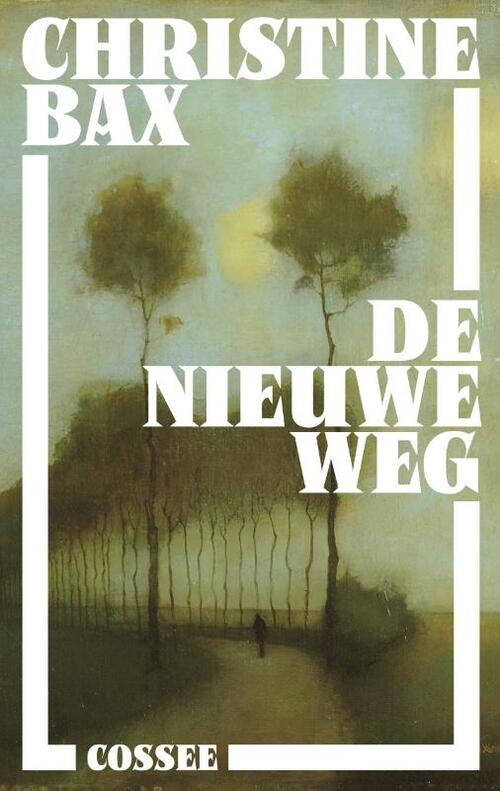 De nieuwe weg -  Christine Bax (ISBN: 9789464522105)