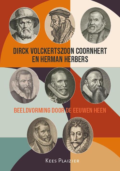 Kees Plaizier Dirck Volckertszoon Coornhert en Herman Herbers -   (ISBN: 9789464551990)