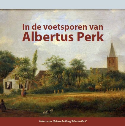 In de voetsporen van Albertus Perk -   (ISBN: 9789464552010)