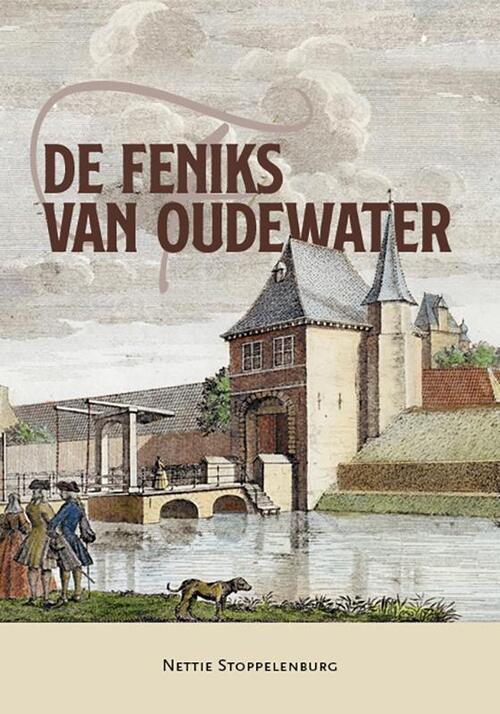 Nettie Stoppelenburg De Feniks van Oudewater -   (ISBN: 9789464552089)