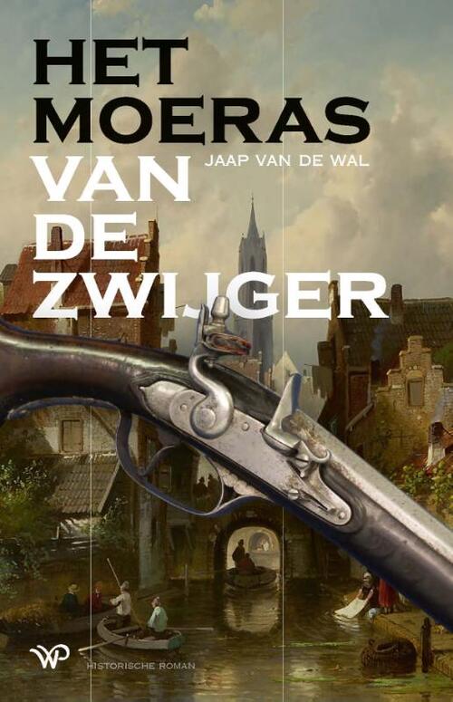 Het moeras van De Zwijger -  Jaap van de Wal (ISBN: 9789464561272)