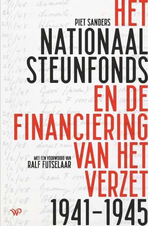 Het Nationaal Steunfonds en de financiering van het verzet 1941-1945 -  Piet Sanders (ISBN: 9789464566581)
