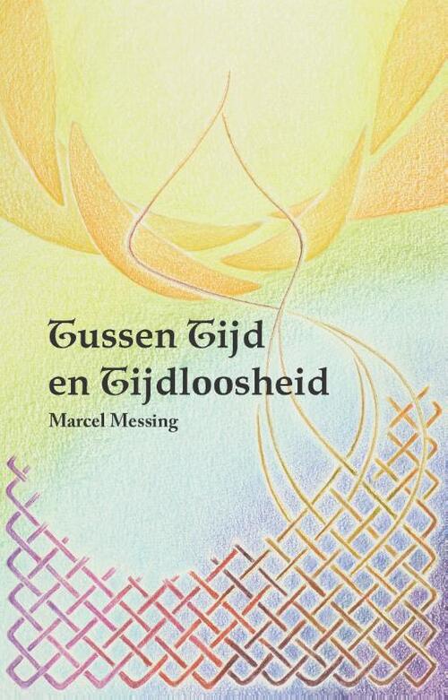 Tussen tijd en tijdloosheid -  Marcel Messing (ISBN: 9789464610673)