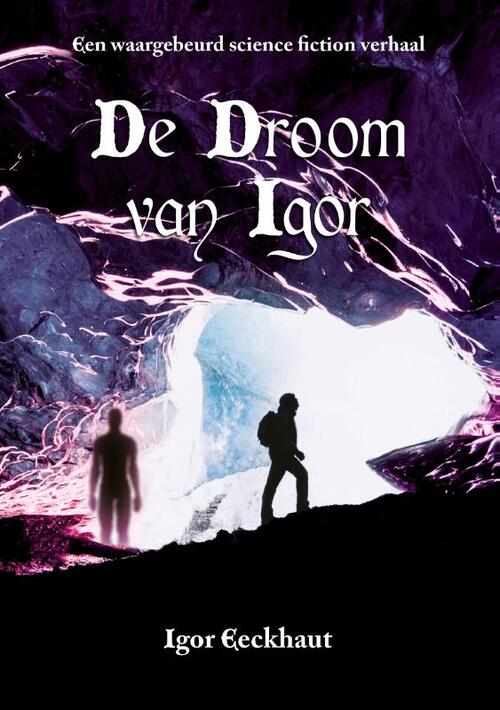 De droom van Igor -  Igor Eeckhaut (ISBN: 9789464610840)