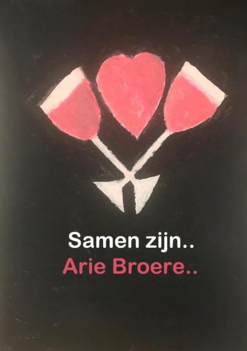 Samen zijn.. -  Arie Broere (ISBN: 9789464658910)