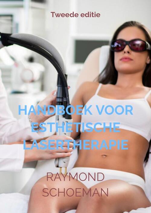 Handboek Voor Esthetische Lasertherapie. -  Raymond Schoeman (ISBN: 9789464659665)