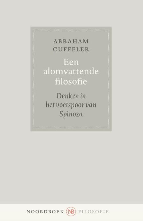 Een alomvattende filosofie -  Abraham Johannes Cuffeler (ISBN: 9789464712032)