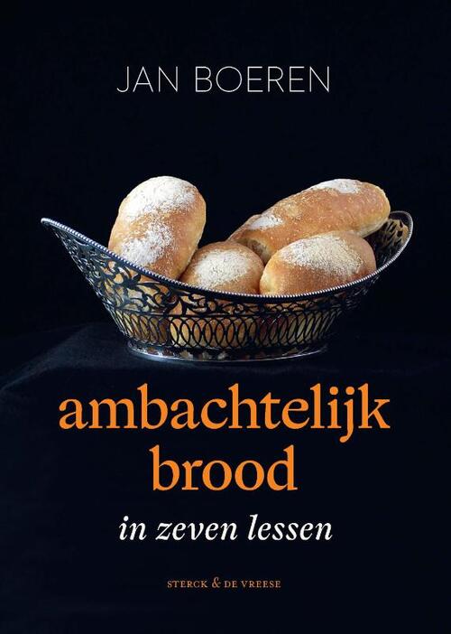 Ambachtelijk brood in zeven lessen -  Jan Boeren (ISBN: 9789464714579)